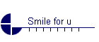 Smile for u